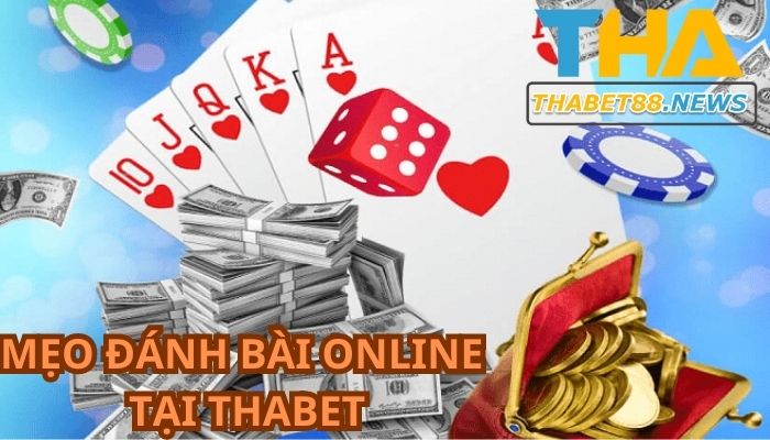 Mẹo đánh bài online tại Thabet
